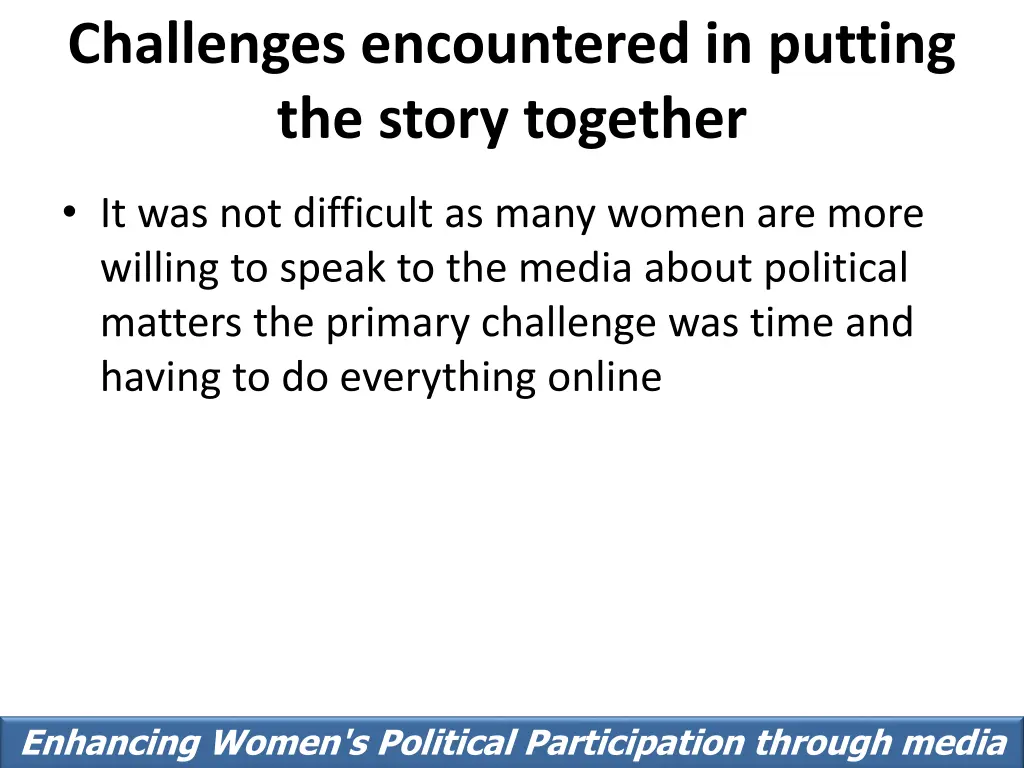 challenges encountered in putting the story