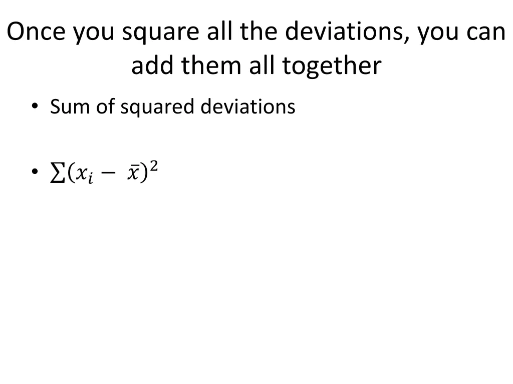 once you square all the deviations