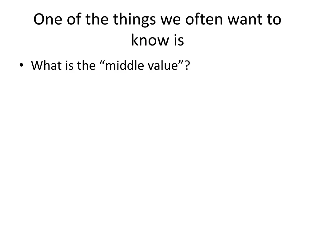one of the things we often want to know is