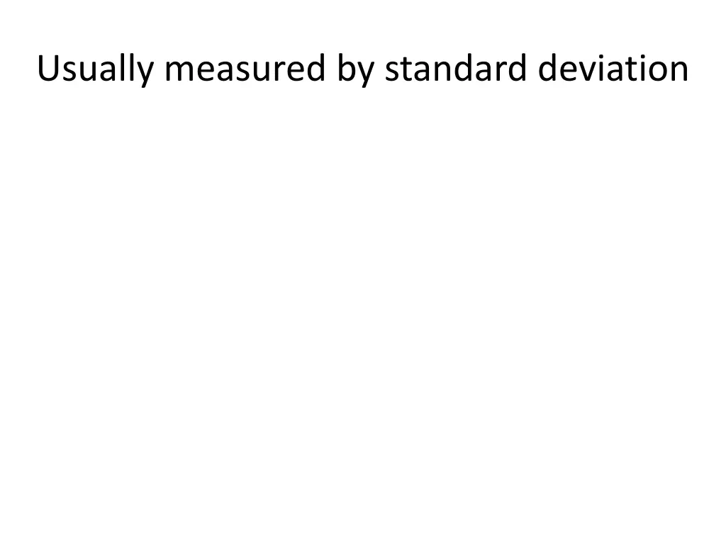 usually measured by standard deviation