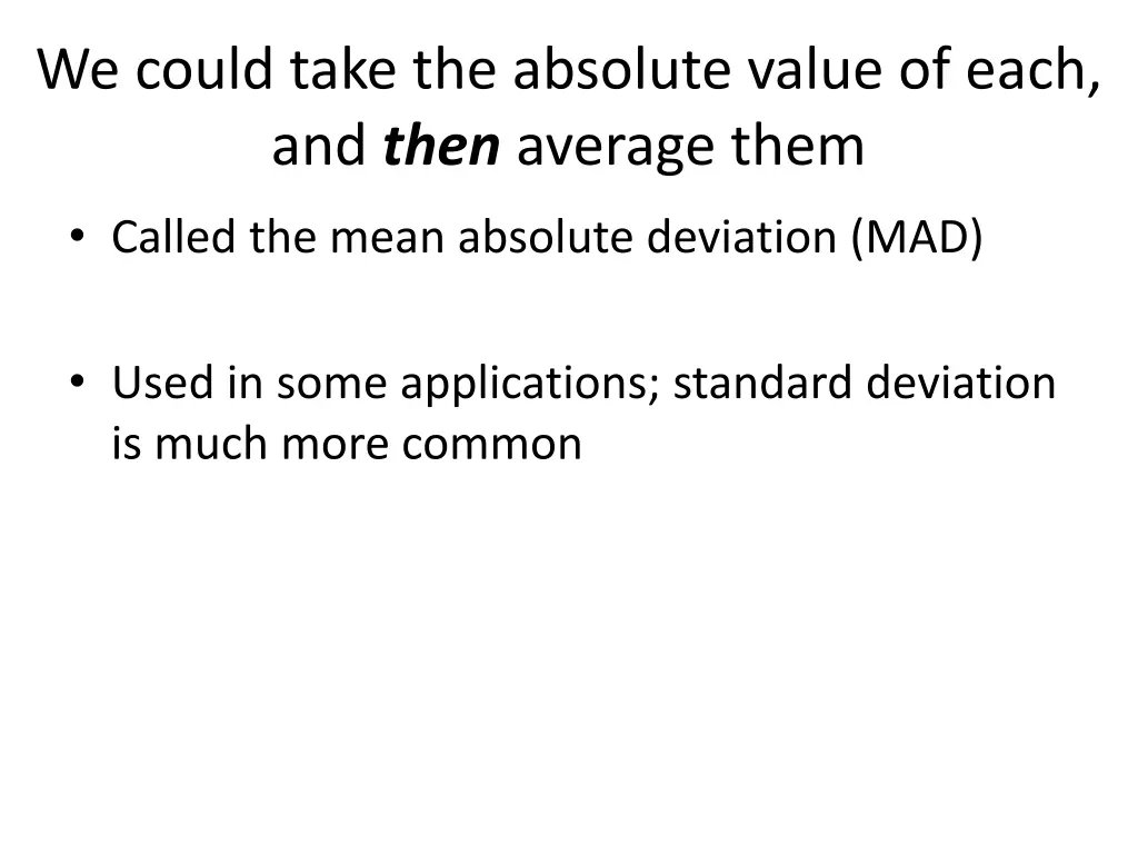 we could take the absolute value of each and then