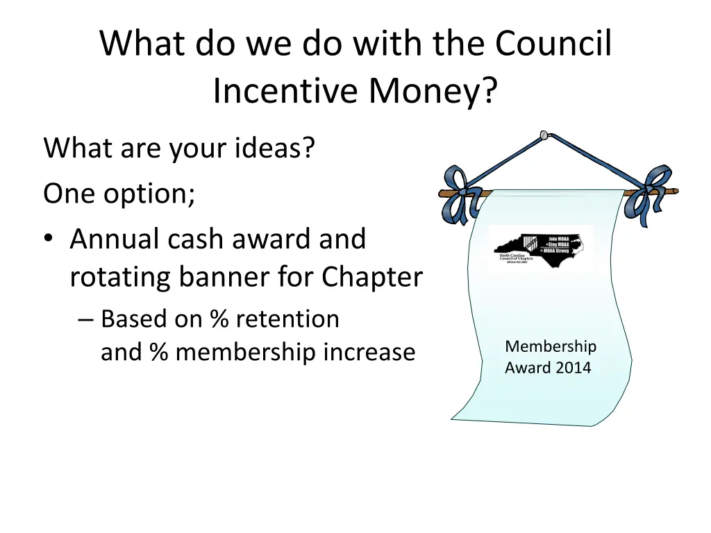 what do we do with the council incentive money