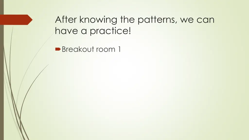 after knowing the patterns we can have a practice