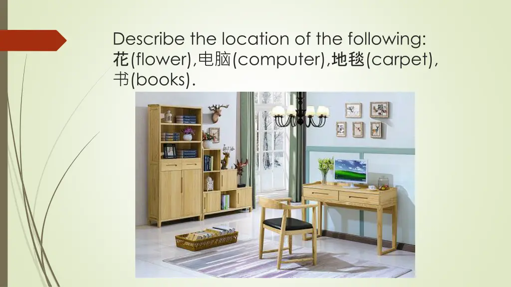 describe the location of the following flower