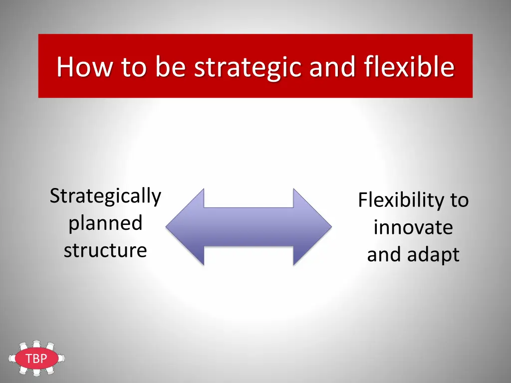 how to be strategic and flexible