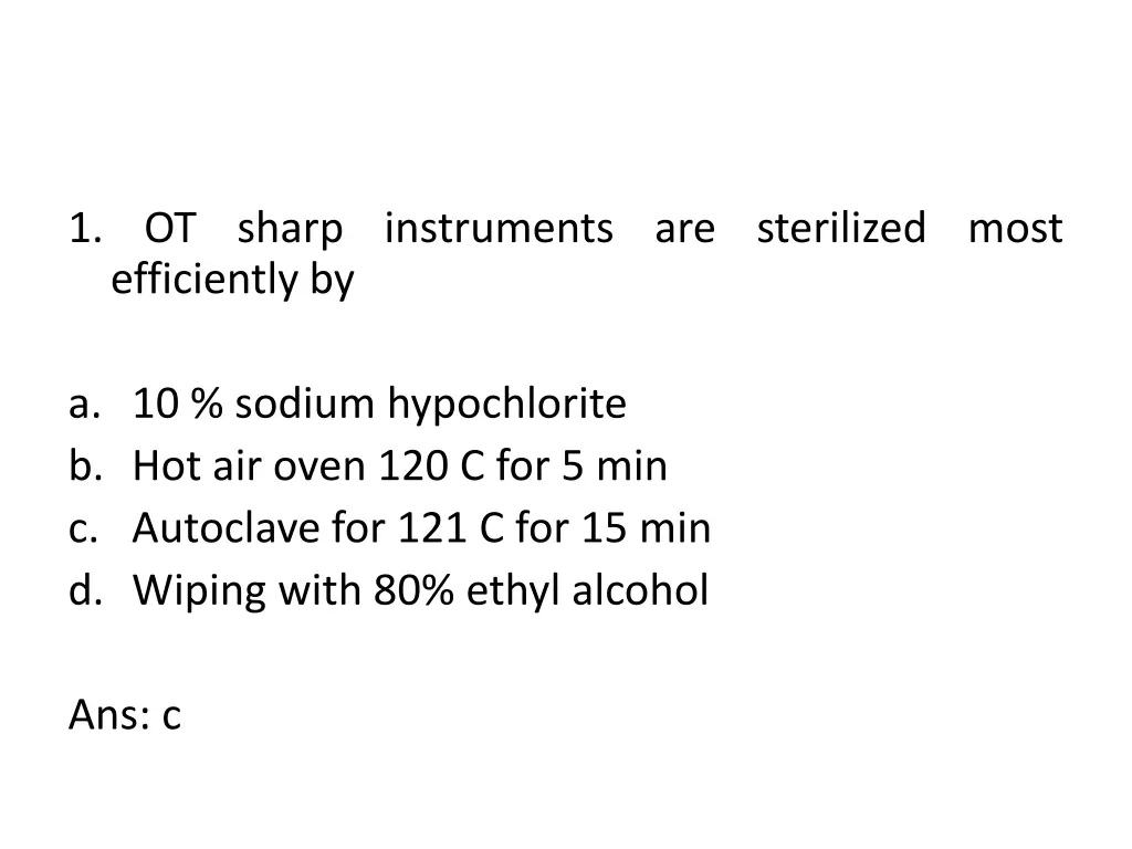 1 ot sharp instruments are sterilized most