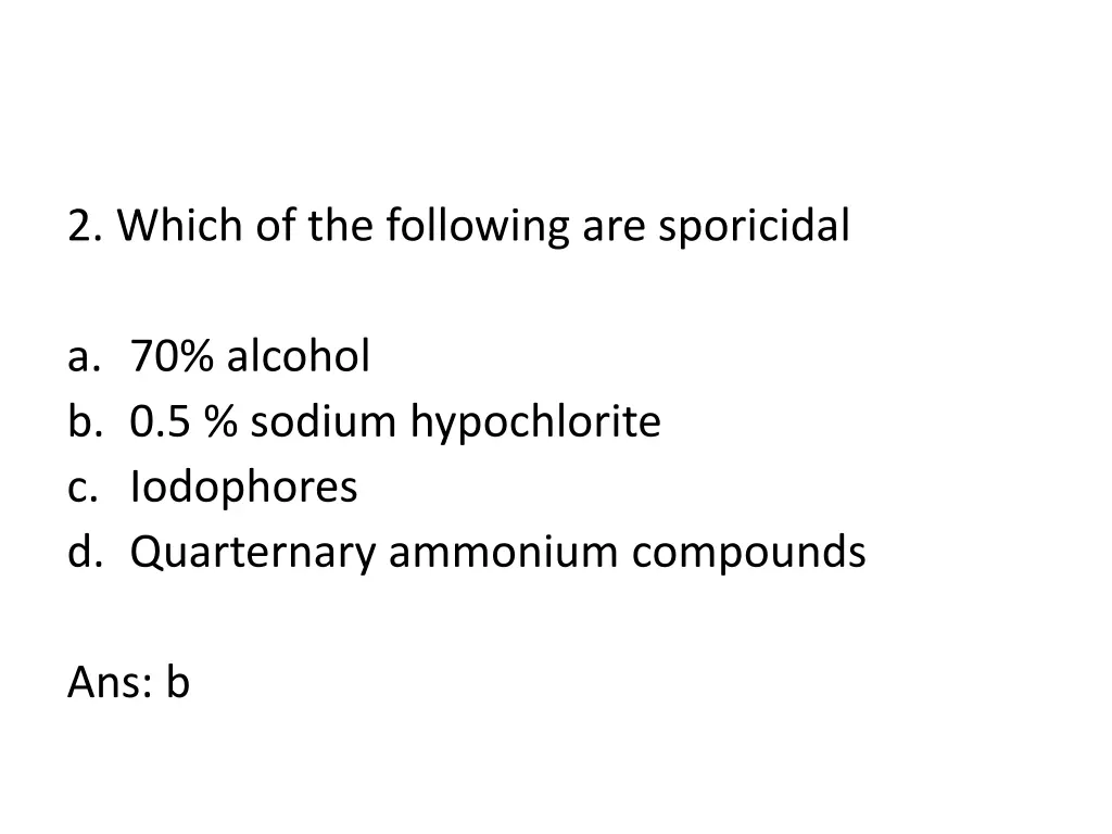 2 which of the following are sporicidal
