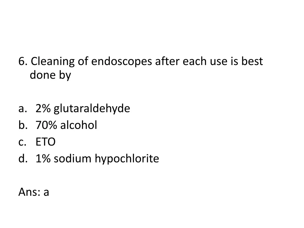 6 cleaning of endoscopes after each use is best
