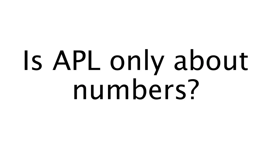 is apl only about numbers