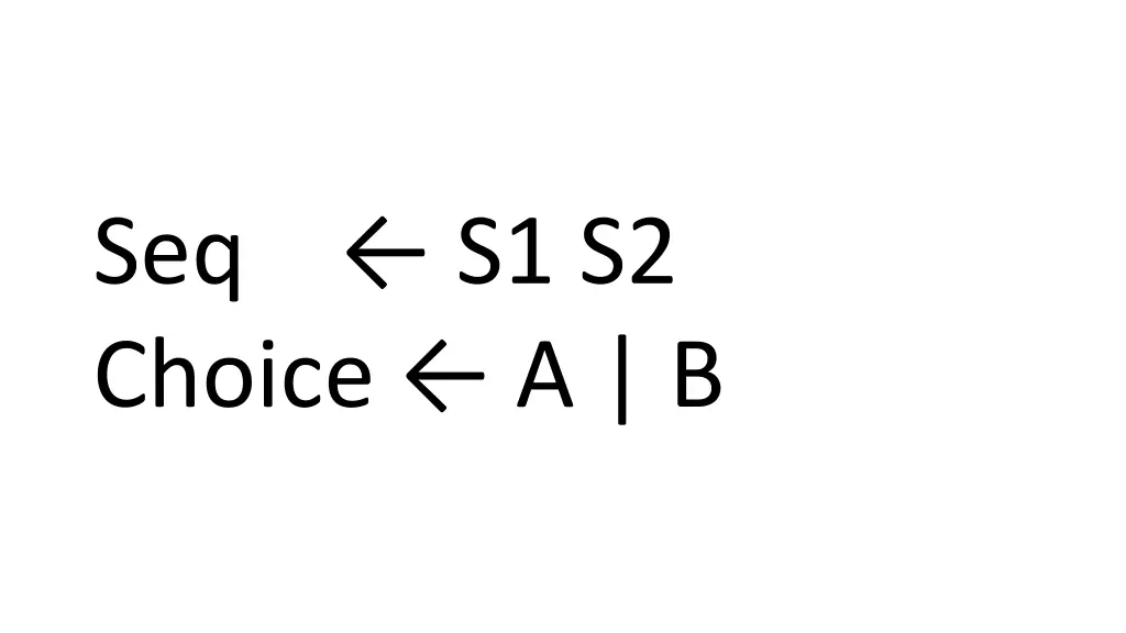 seq s1 s2 choice a b