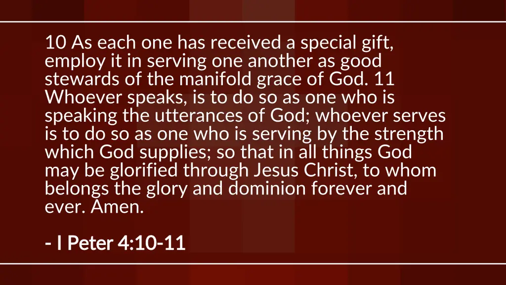 10 as each one has received a special gift employ