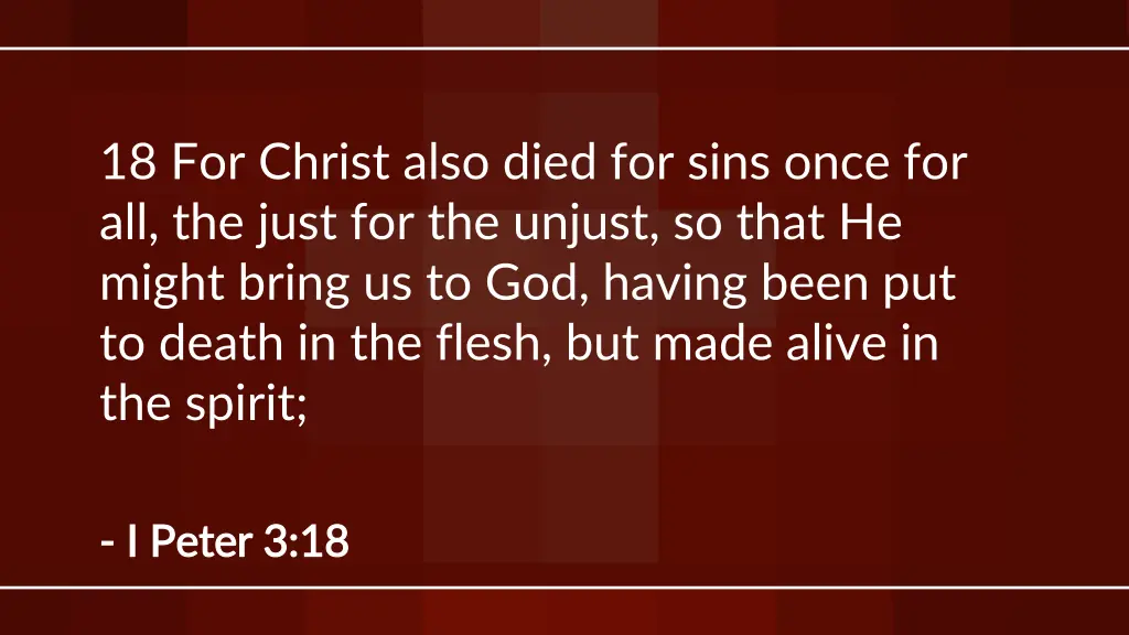 18 for christ also died for sins once