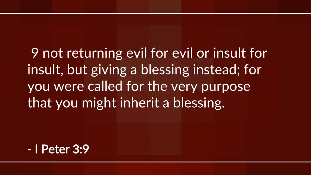 9 not returning evil for evil or insult