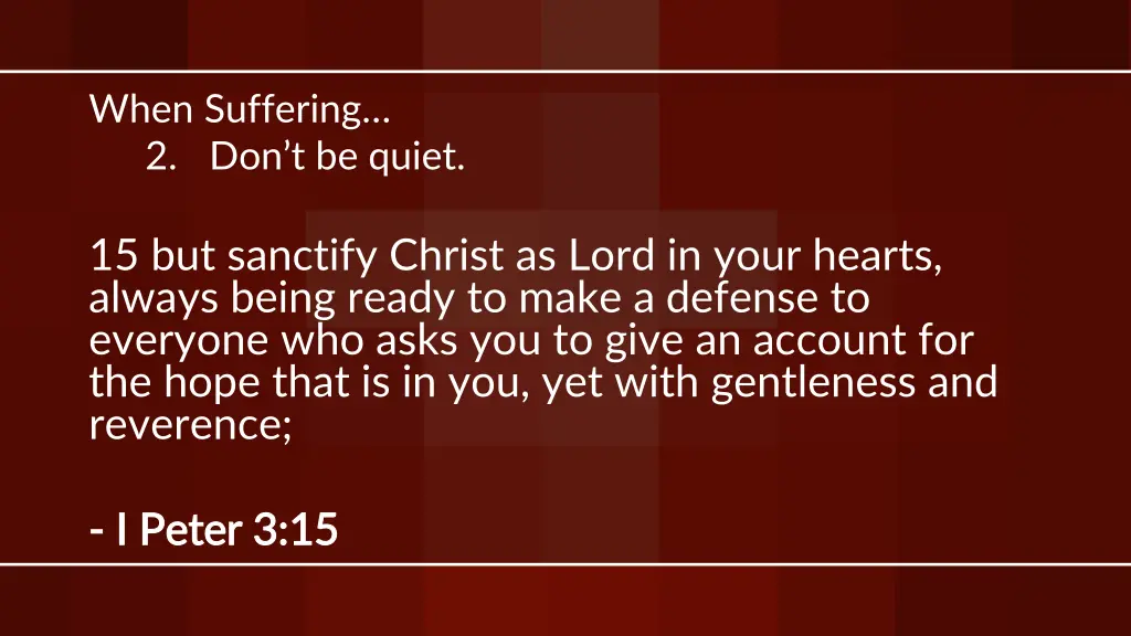 when suffering 2 don t be quiet