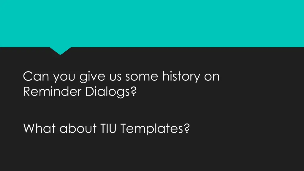 can you give us some history on reminder dialogs