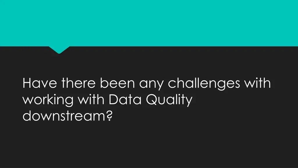 have there been any challenges with working with