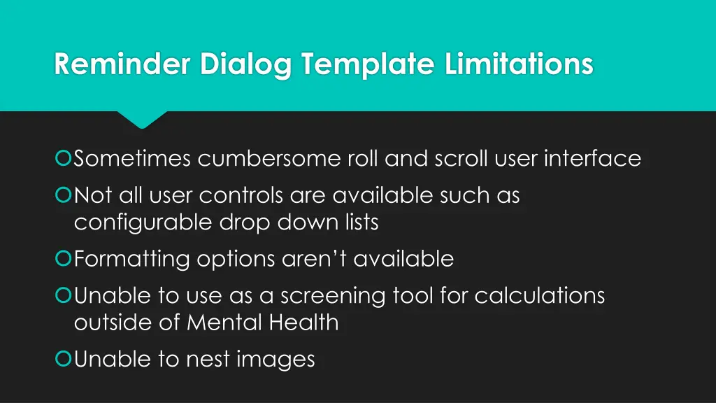 reminder dialog template limitations