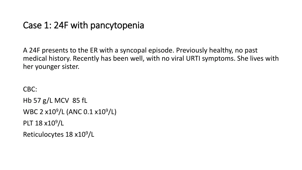 case 1 24f with pancytopenia case 1 24f with