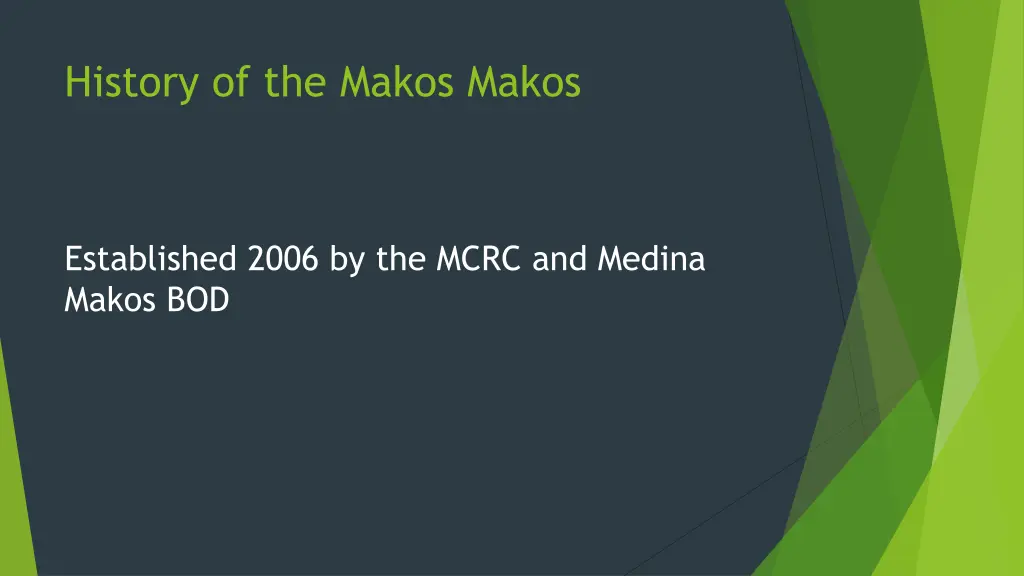 history of the makos makos