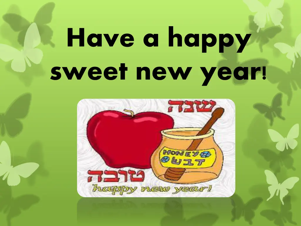 have a happy sweet new year
