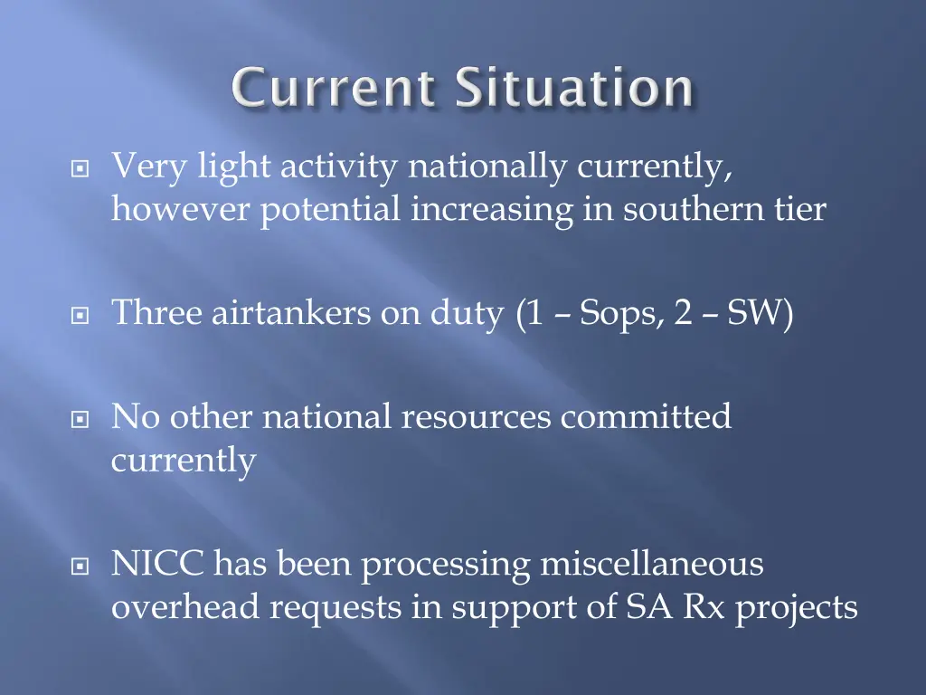 very light activity nationally currently however