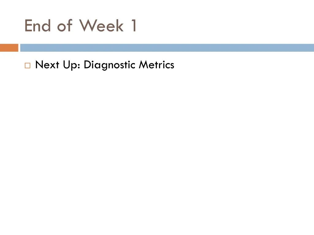 end of week 1