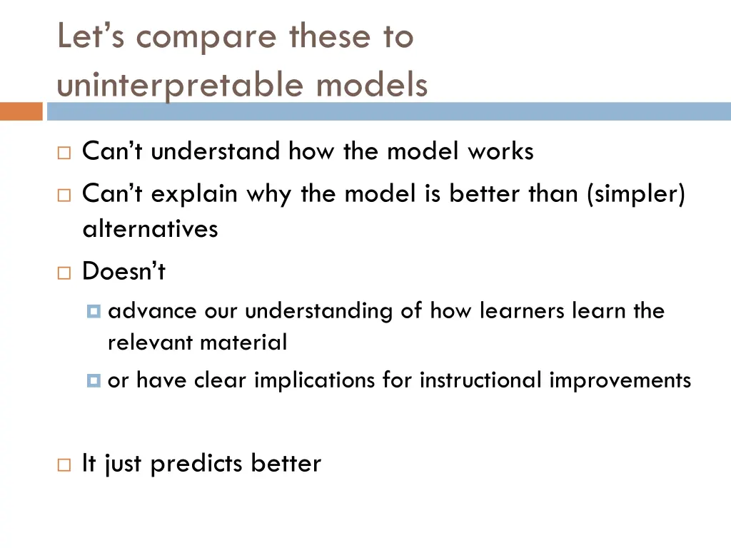 let s compare these to uninterpretable models
