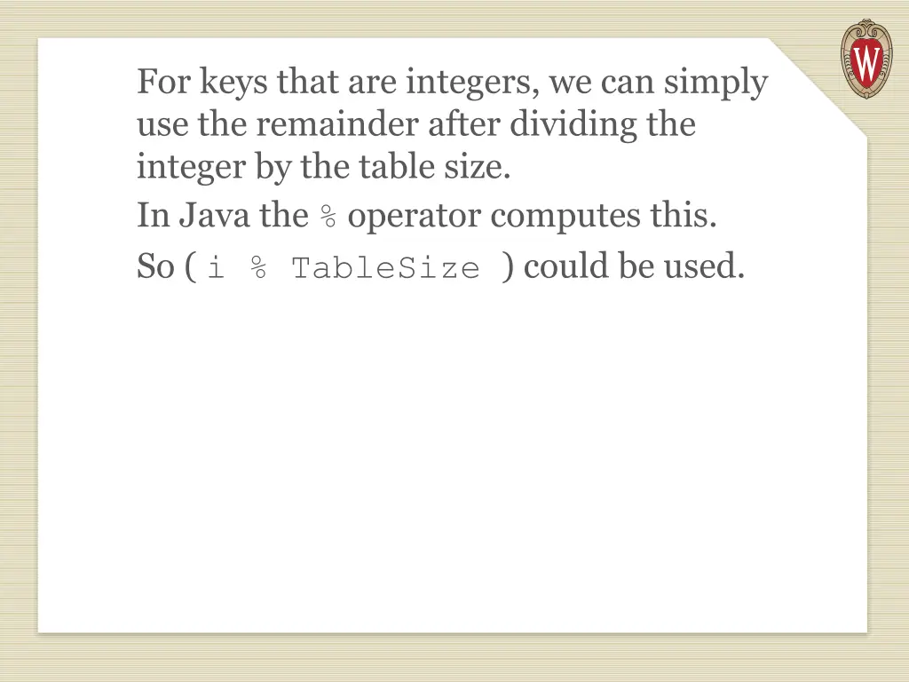 for keys that are integers we can simply