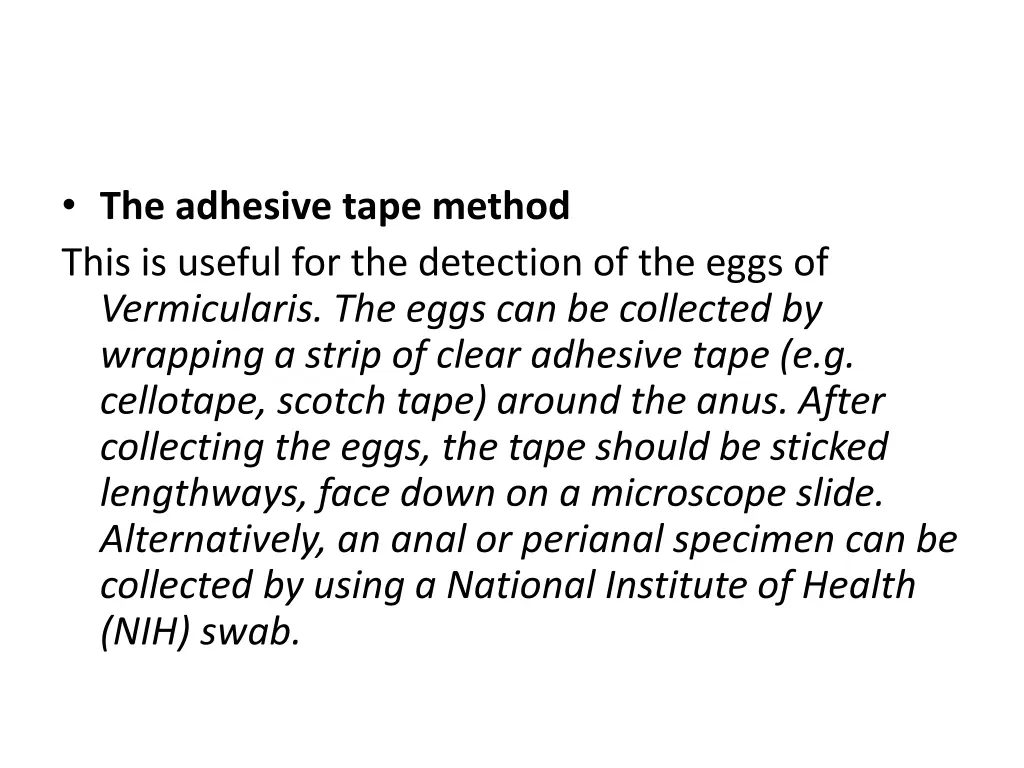 the adhesive tape method this is useful
