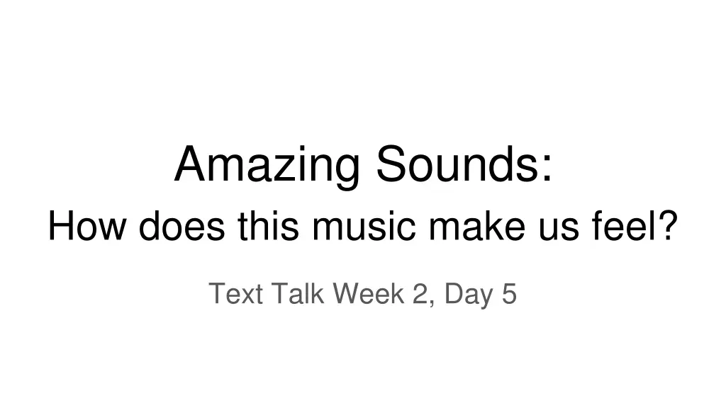 amazing sounds how does this music make us feel