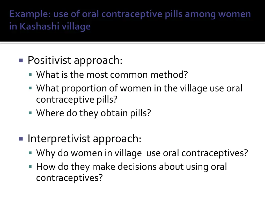 positivist approach what is the most common