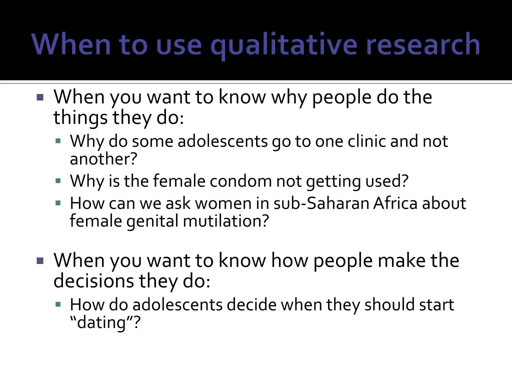 when you want to know why people do the things