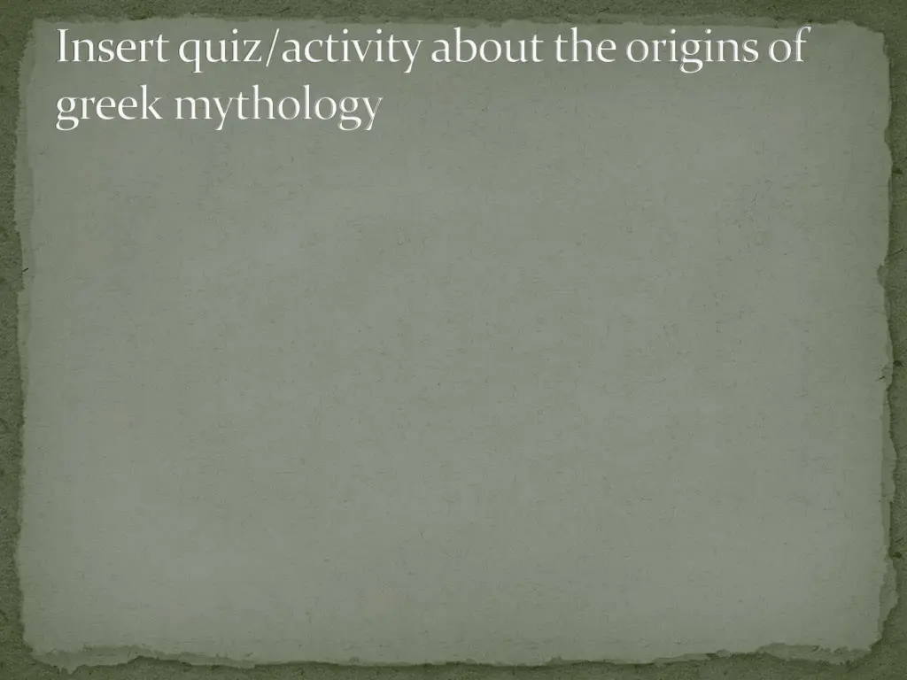 insert quiz activity about the origins of greek