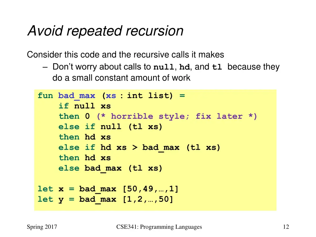 avoid repeated recursion