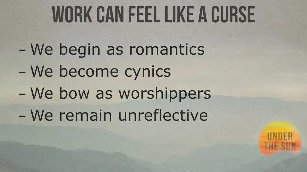 we begin as romantics we become cynics