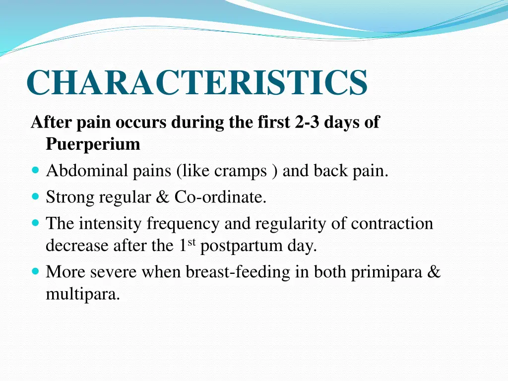 characteristics after pain occurs during