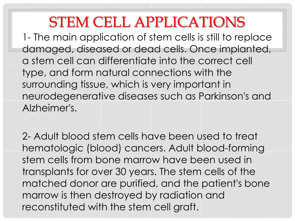 stem cell applications 1 the main application