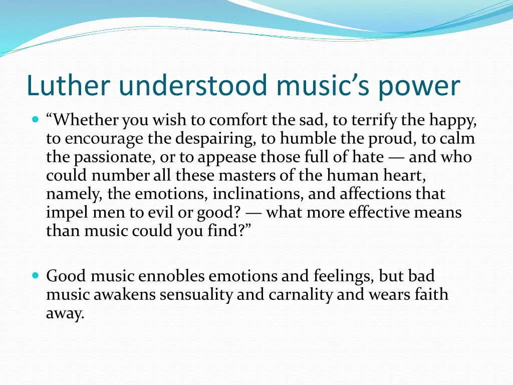 luther understood music s power whether you wish