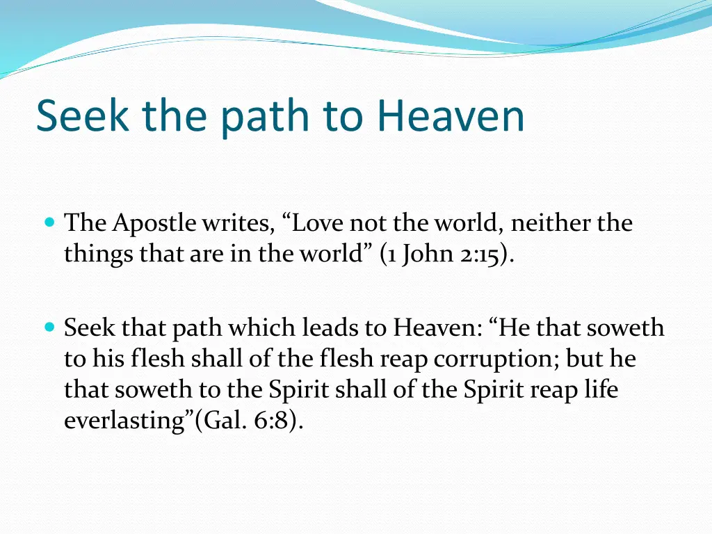 seek the path to heaven