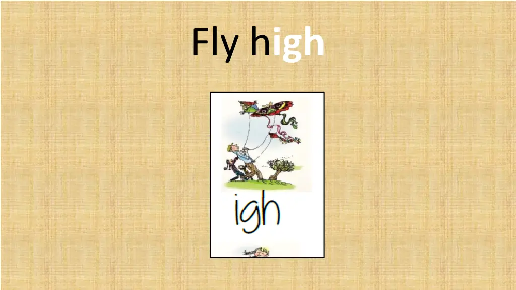 fly h igh