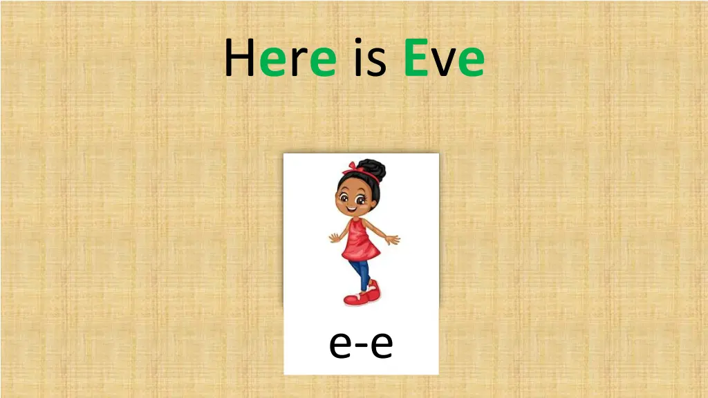 h e r e is e v e