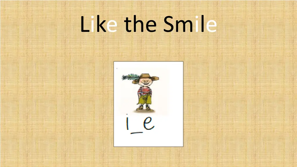 like the smile