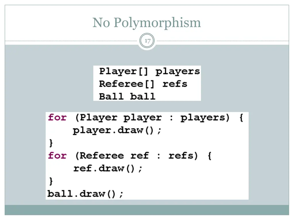 no polymorphism