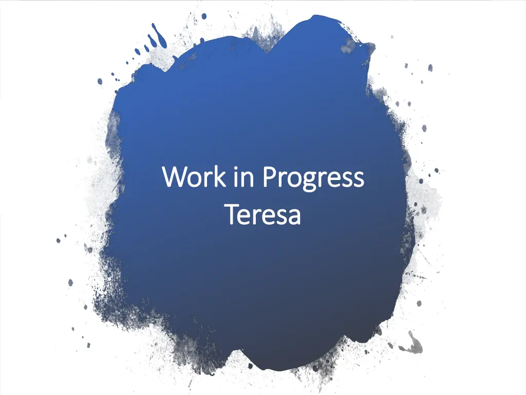 work in progress work in progress teresa teresa