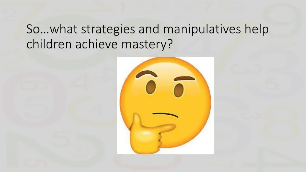 so what strategies and manipulatives help