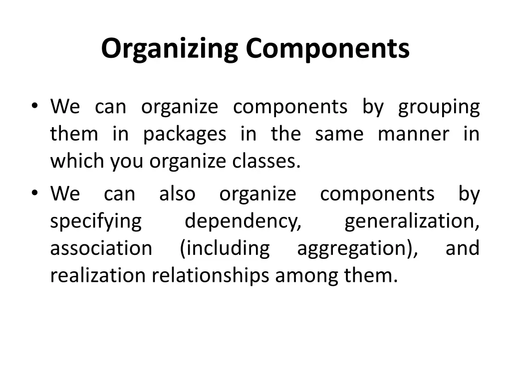 organizing components