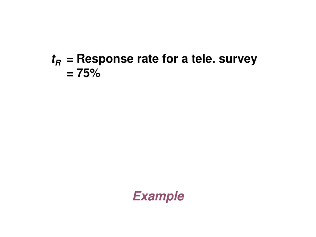 t r response rate for a tele survey 75