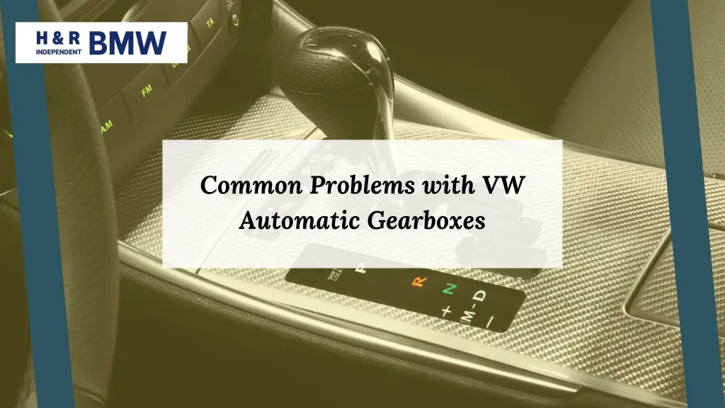 common problems with vw automatic gearboxes