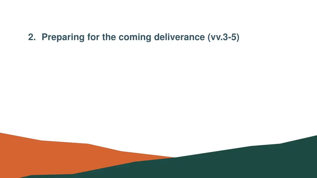 2 preparing for the coming deliverance vv 3 5