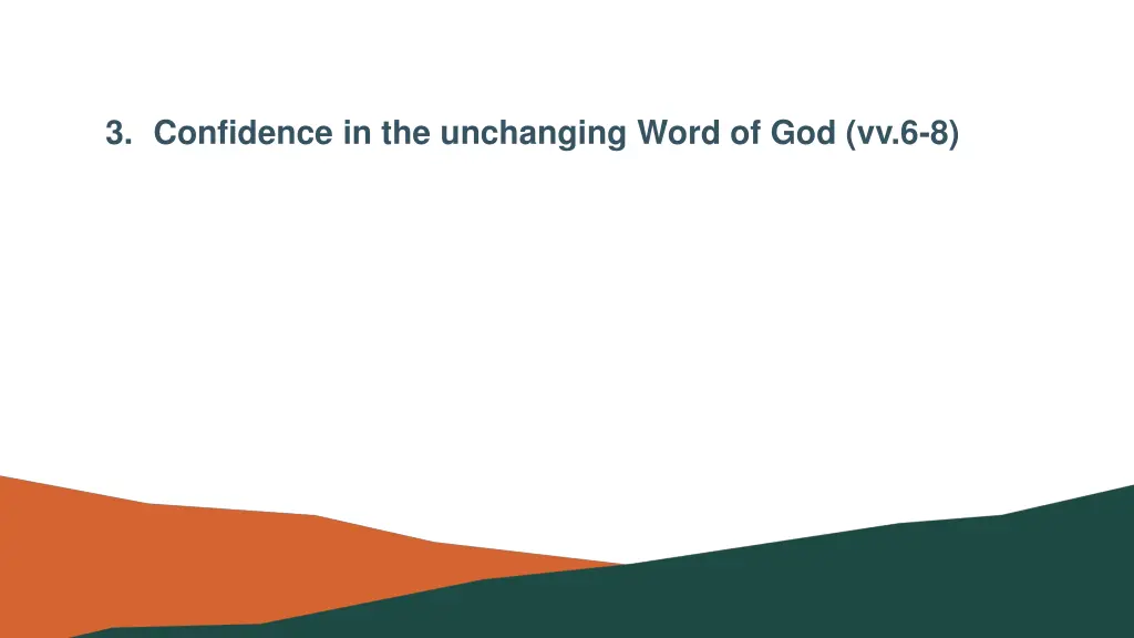 3 confidence in the unchanging word of god vv 6 8
